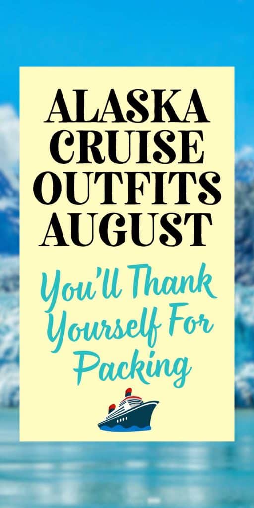 ALASKA CRUISE OUTFITS AUGUST