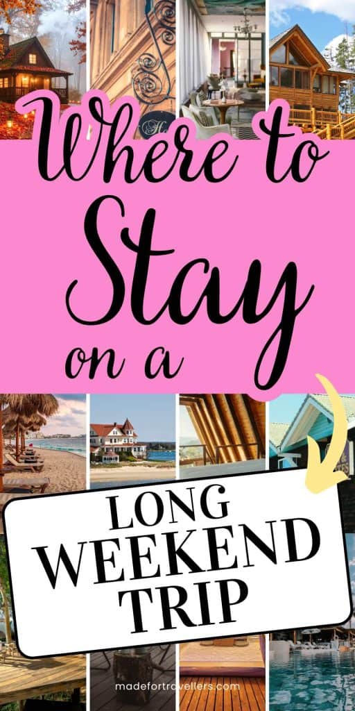 where to stay on a long weekend trip