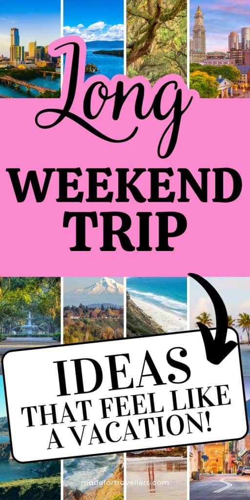 long weekend trip ideas